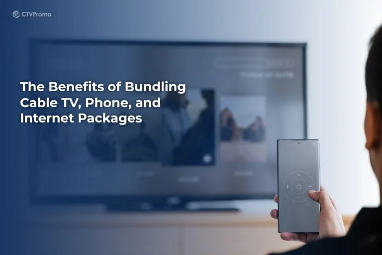 The Benefits of Bundling Cable TV, Phone, and Internet Packages