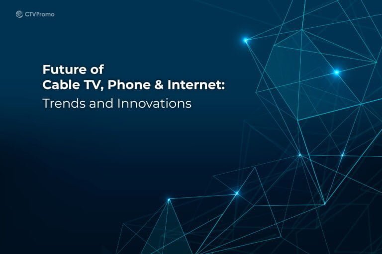 Exploring the Future of Cable TV, Phone, and Internet: Trends and Innovations to Watch Out For