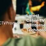 Exploring the Latest Cable TV and Internet Technologies